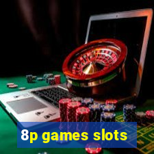 8p games slots